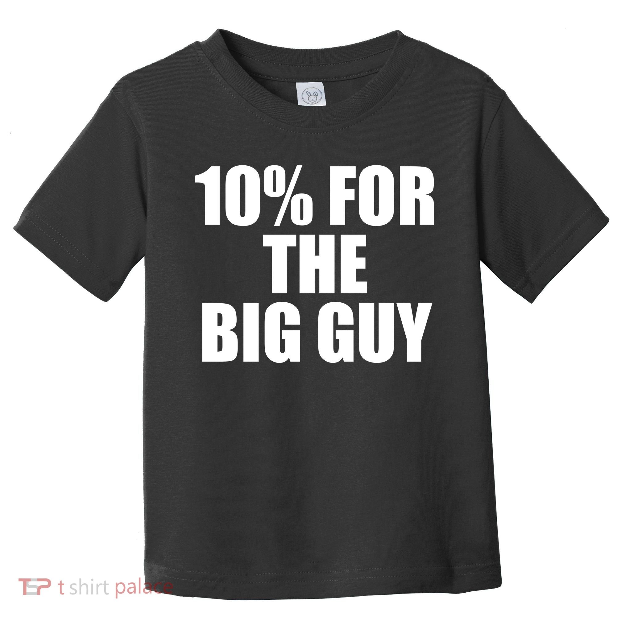 10% For The Big Guy Biden Toddler T-Shirt