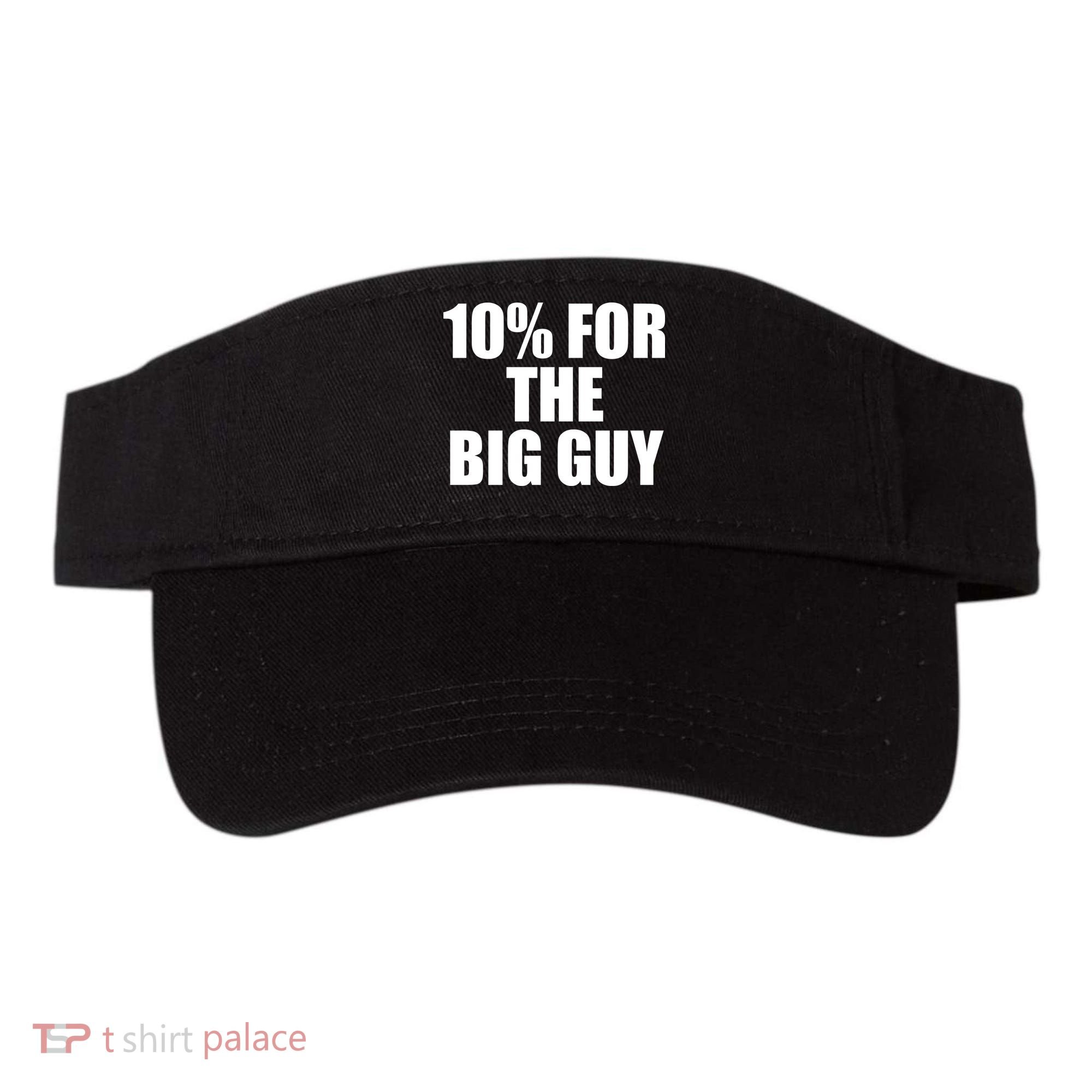 10% For The Big Guy Biden Visor