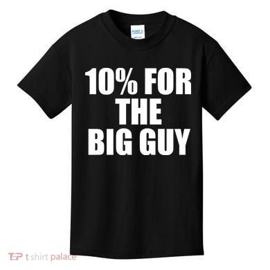 10% For The Big Guy Biden Kids T-Shirt