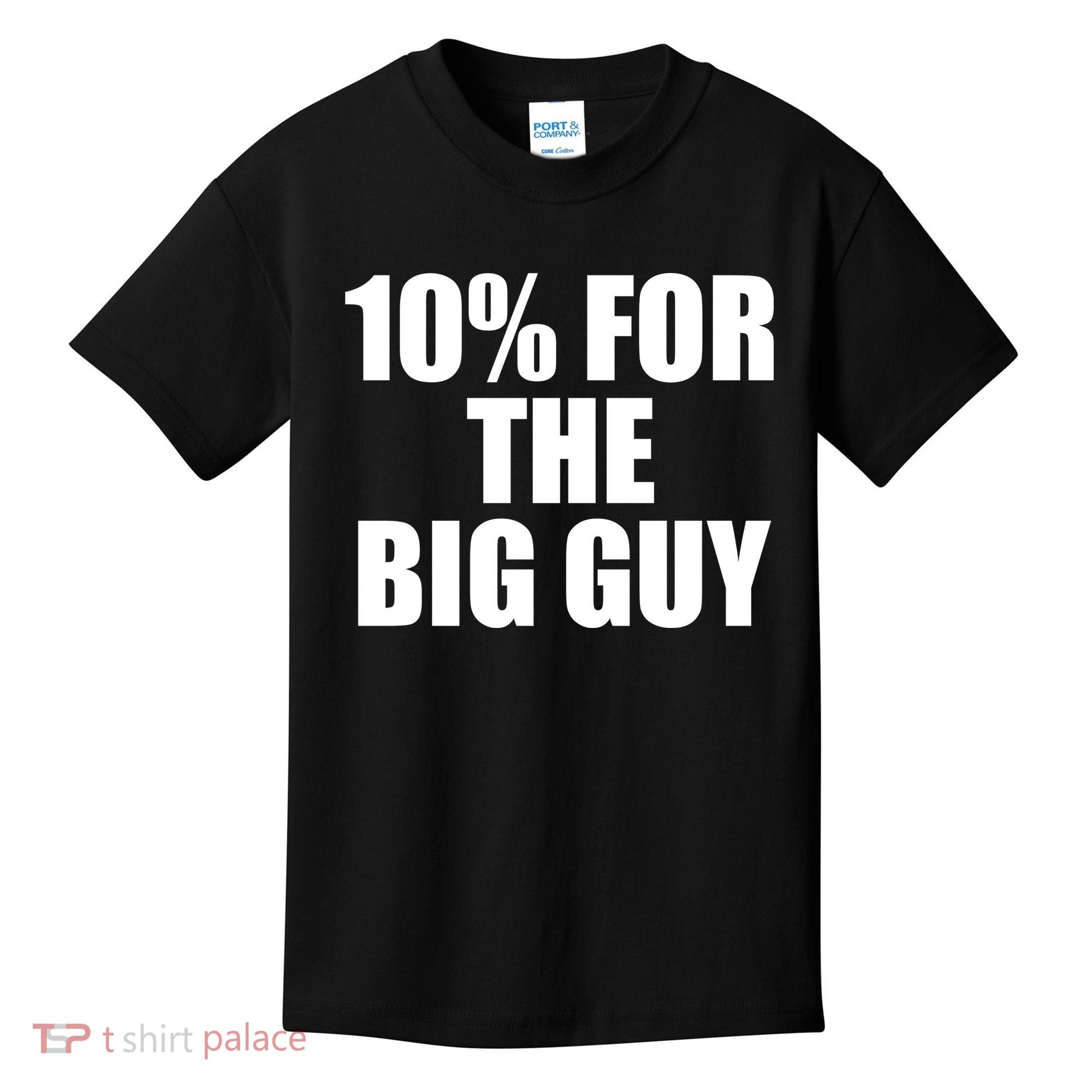10% For The Big Guy Biden Kids T-Shirt