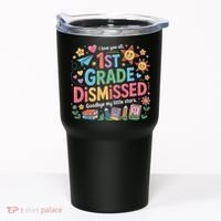 1st Grade Class Dismissed Last Day Of School Teachers Tumbler thumb 0