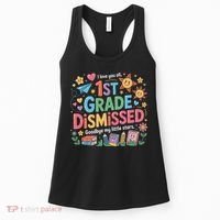 1st Grade Class Dismissed Last Day Of School Teachers Women's Tank Top thumb 0