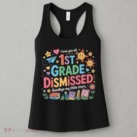 1st Grade Class Dismissed Last Day Of School Teachers Women's Tank Top thumb 3