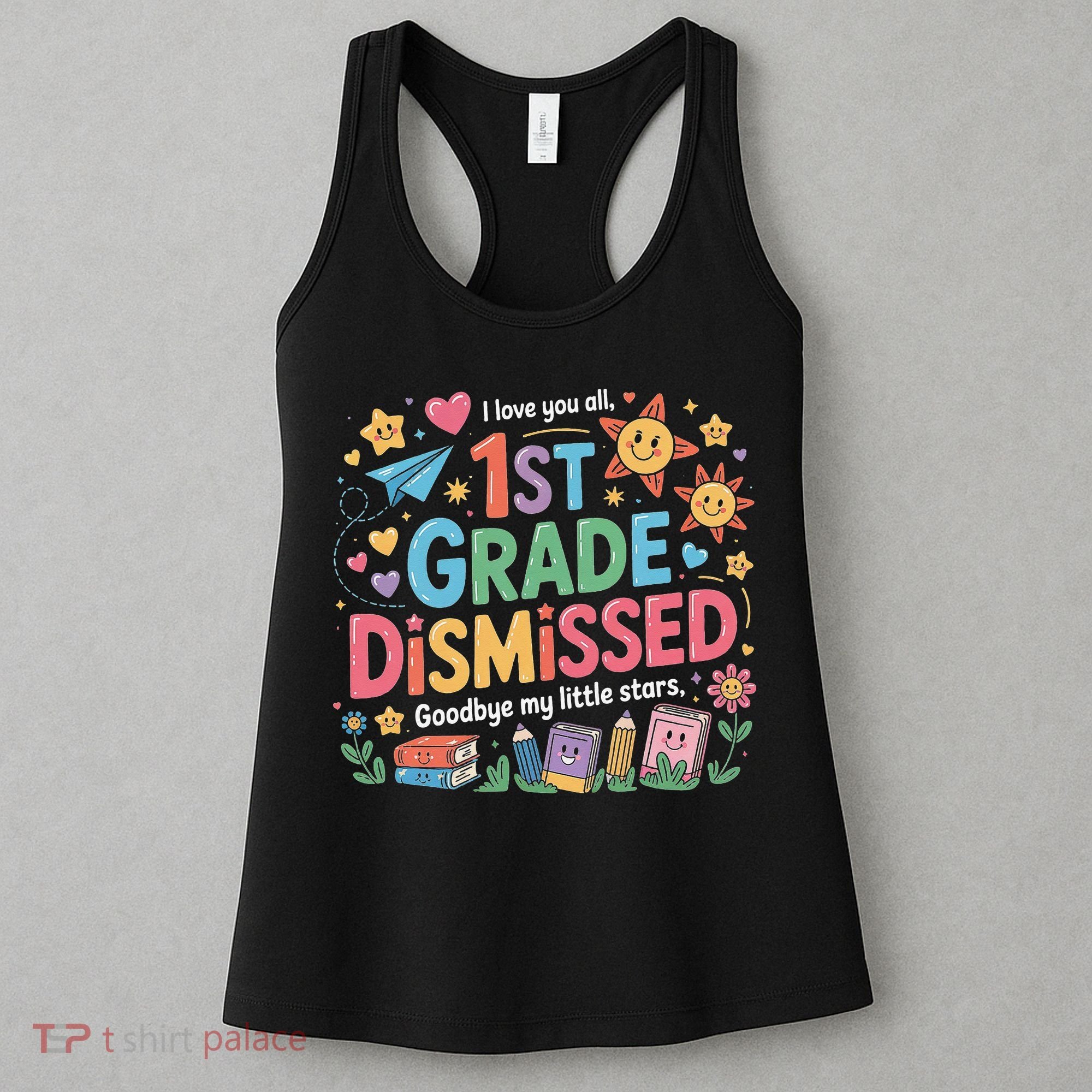 1st Grade Class Dismissed Last Day Of School Teachers Women's Tank Top
