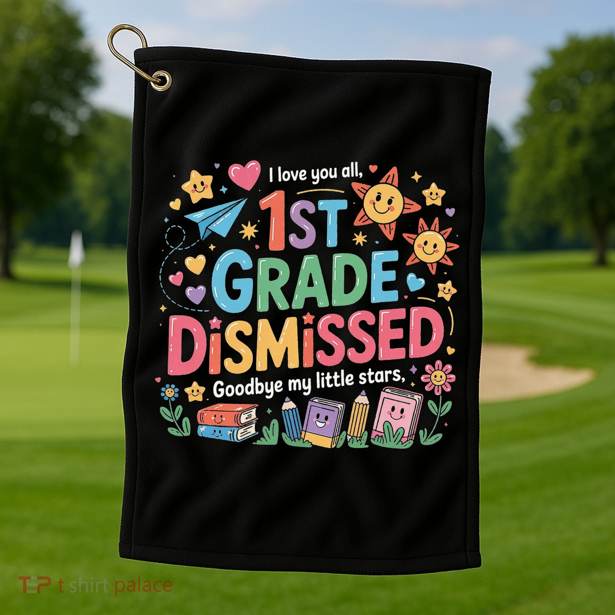 1st Grade Class Dismissed Last Day Of School Teachers Golf Towel
