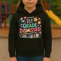 1st Grade Class Dismissed Last Day Of School Teachers Kids Hoodie thumb 3