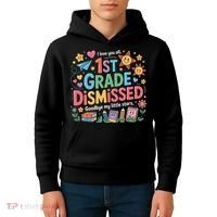 1st Grade Class Dismissed Last Day Of School Teachers Kids Hoodie thumb 4