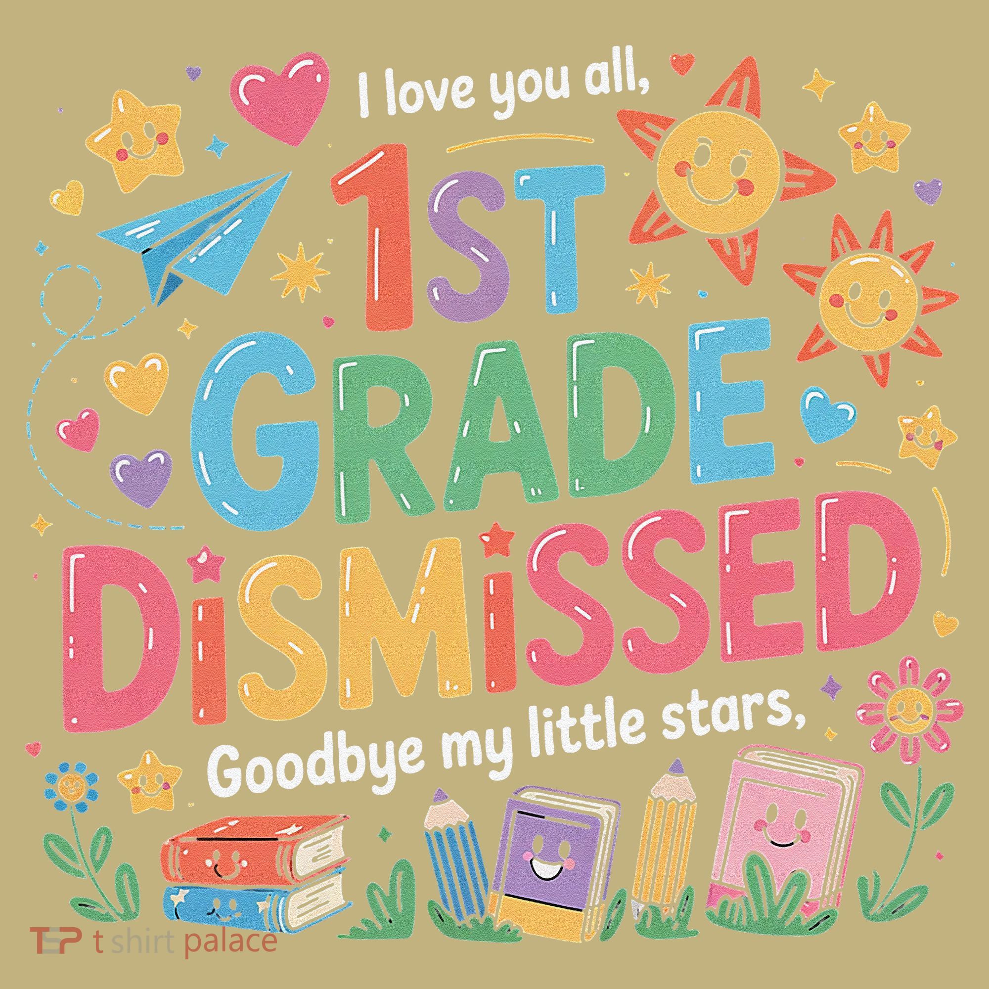 1st Grade Class Dismissed Last Day Of School Teachers Sweatshirt