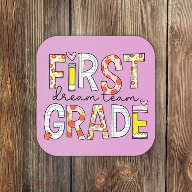 1st Grade Dream Team Teacher Happy First Day Of School Coaster