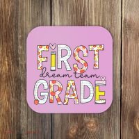 1st Grade Dream Team Teacher Happy First Day Of School Coaster thumb 0