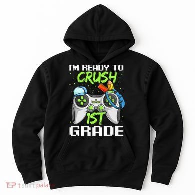 1St Grade Gamer  Ready To Crush First Grade Hoodie
