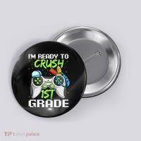 1St Grade Gamer  Ready To Crush First Grade Button thumb 0