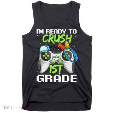 1St Grade Gamer  Ready To Crush First Grade Tank Top