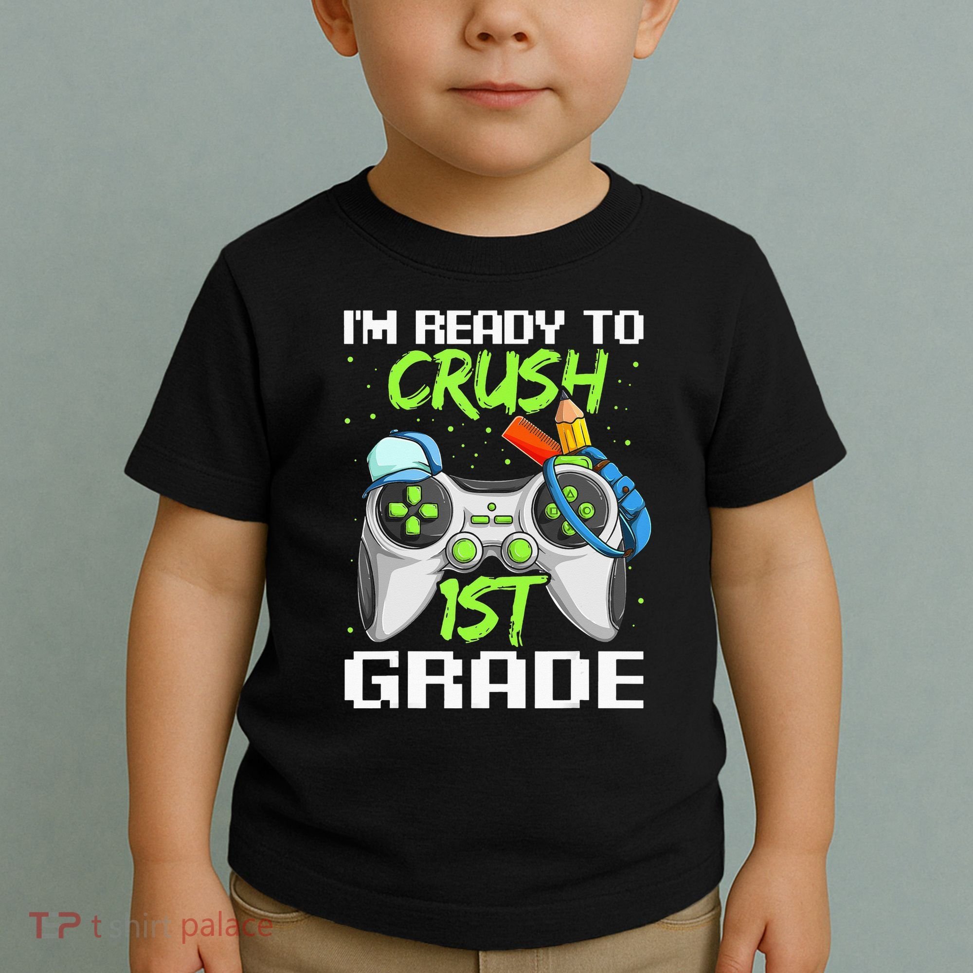 1St Grade Gamer  Ready To Crush First Grade Toddler T-Shirt