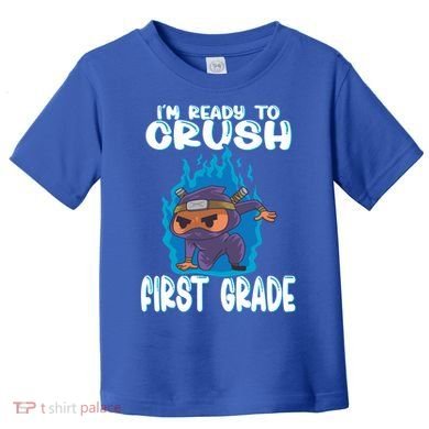 1St Grade Im Ready To Crush First Grade Ninja Gift Toddler T-Shirt
