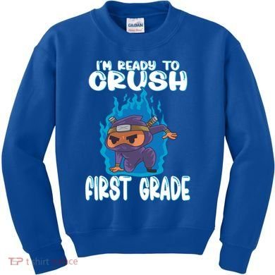 1St Grade Im Ready To Crush First Grade Ninja Gift Kids Sweatshirt
