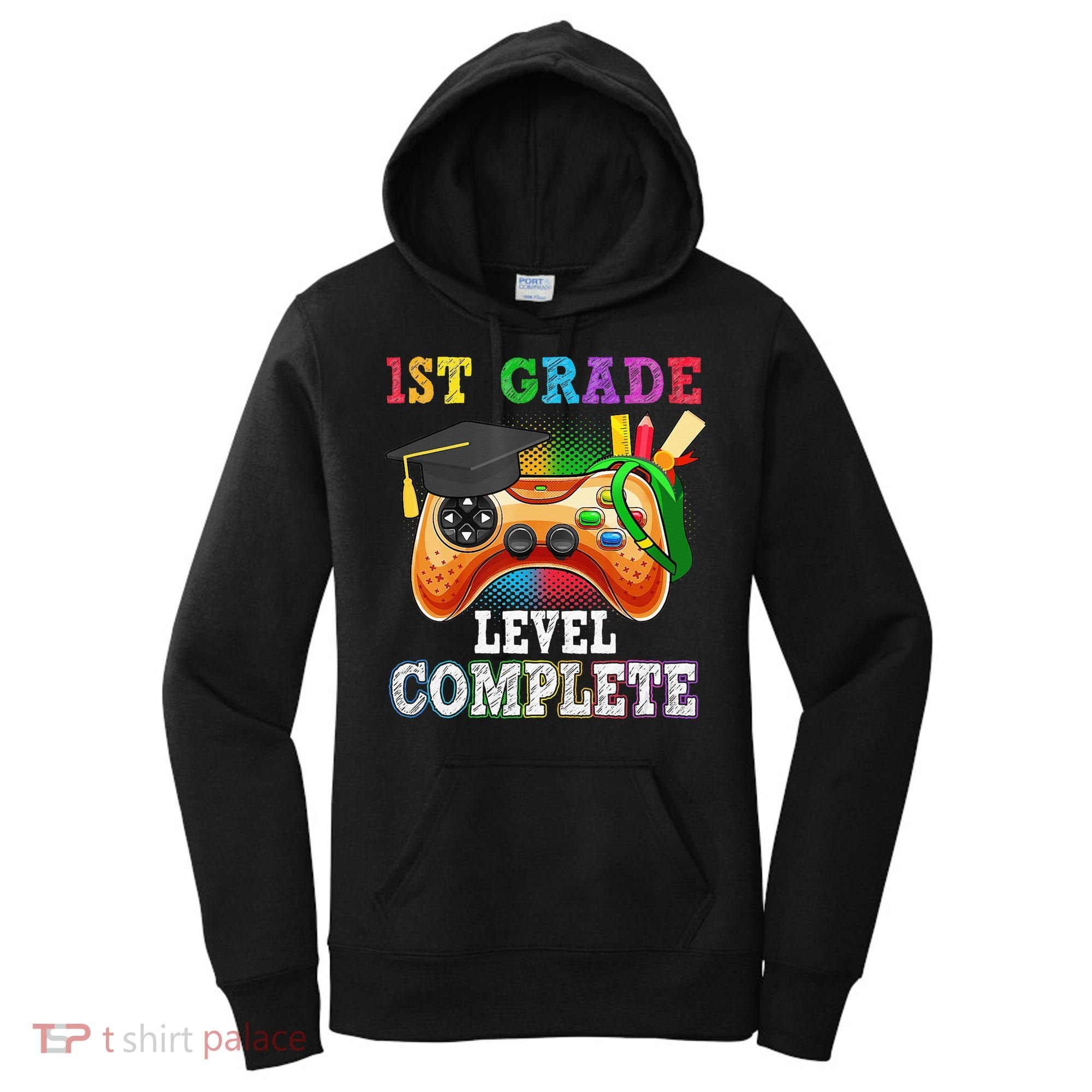 1St Grade Level Complete Last Day Of School Graduation Women's Hoodie