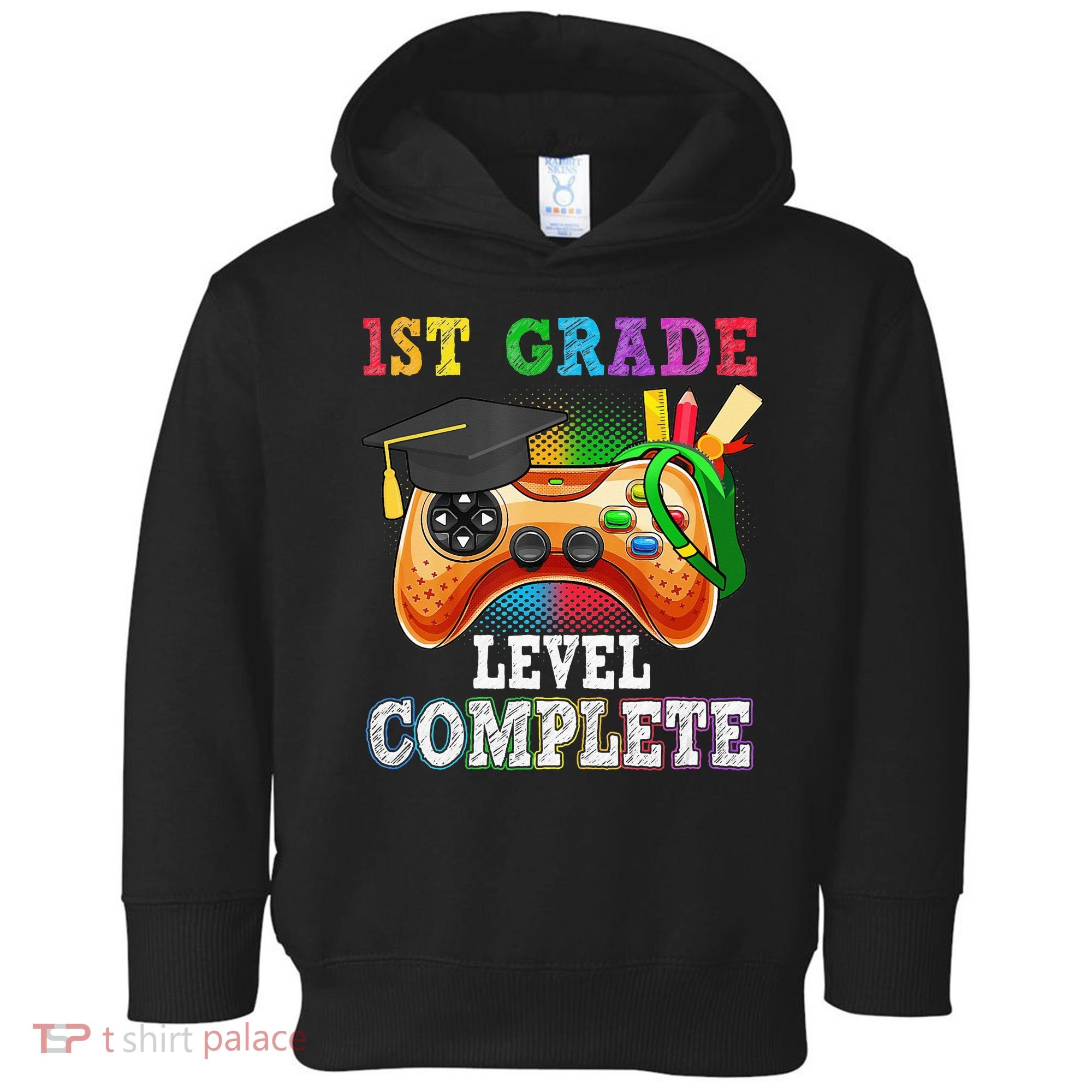 1St Grade Level Complete Last Day Of School Graduation Toddler Hoodie