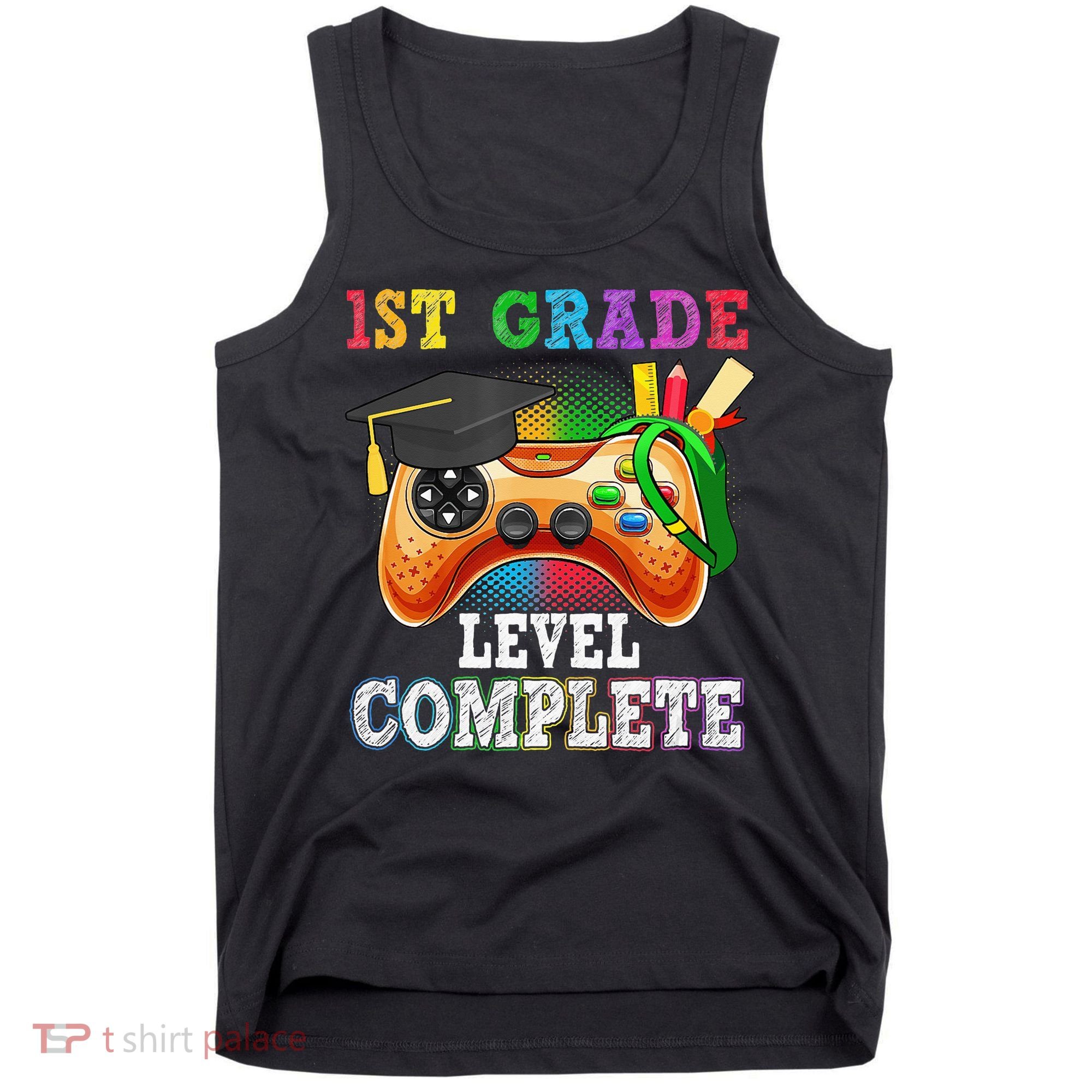 1St Grade Level Complete Last Day Of School Graduation Tank Top