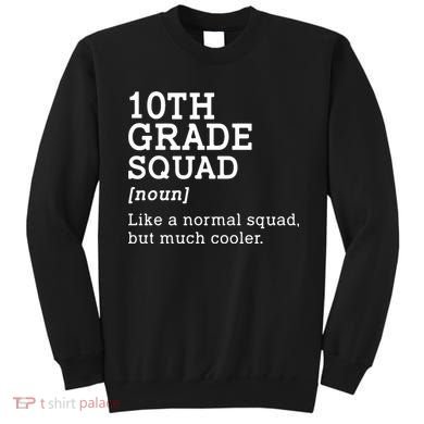 10th Grade Squad Back To School Gift Teacher Tenth Grade Team Gift Sweatshirt