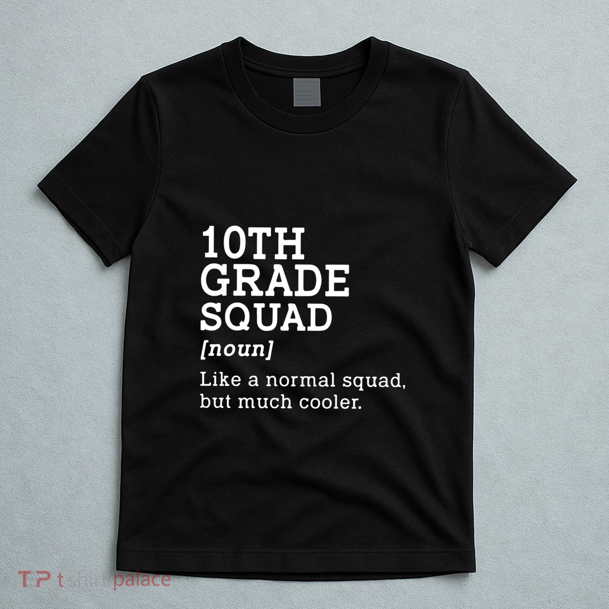 10th Grade Squad Back To School Gift Teacher Tenth Grade Team Gift T-Shirt