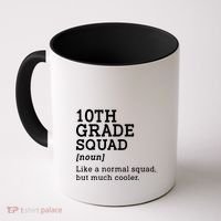 10th Grade Squad Back To School Gift Teacher Tenth Grade Team Gift Coffee Mug thumb 0