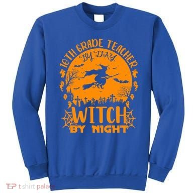 10Th Grade Teacher By Day Witch By Night Funny Halloween Gift Sweatshirt