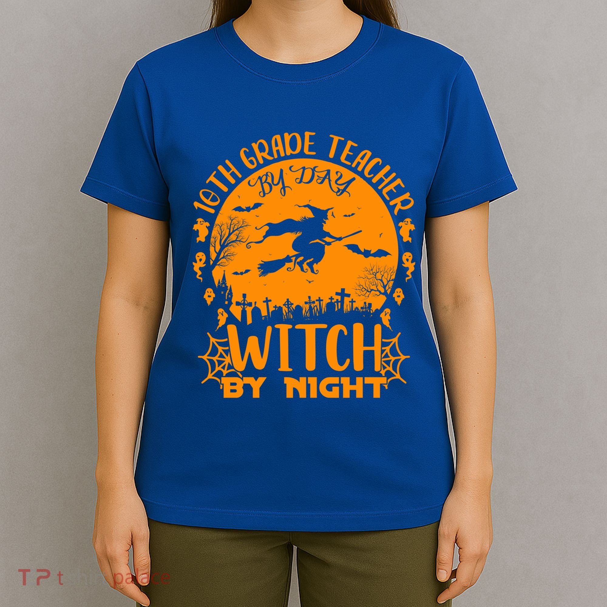 10Th Grade Teacher By Day Witch By Night Funny Halloween Gift T-Shirt
