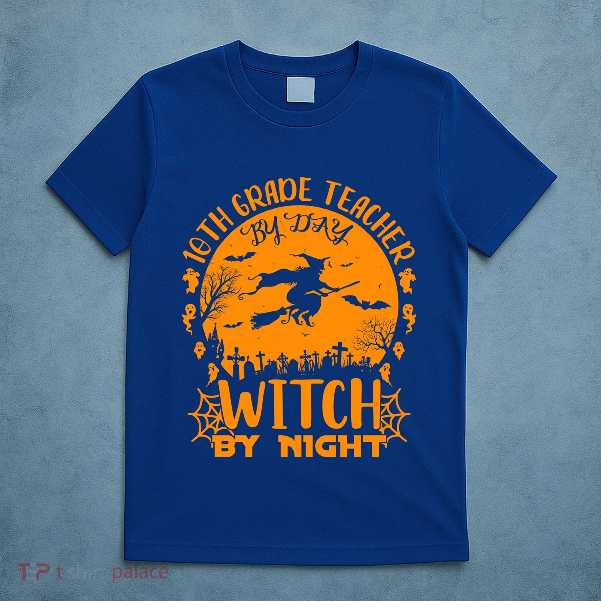 10Th Grade Teacher By Day Witch By Night Funny Halloween Gift T-Shirt