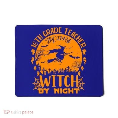 10Th Grade Teacher By Day Witch By Night Funny Halloween Gift Mousepad