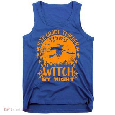 10Th Grade Teacher By Day Witch By Night Funny Halloween Gift Tank Top