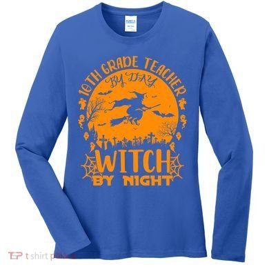 10Th Grade Teacher By Day Witch By Night Funny Halloween Gift Women's Long Sleeve Shirt