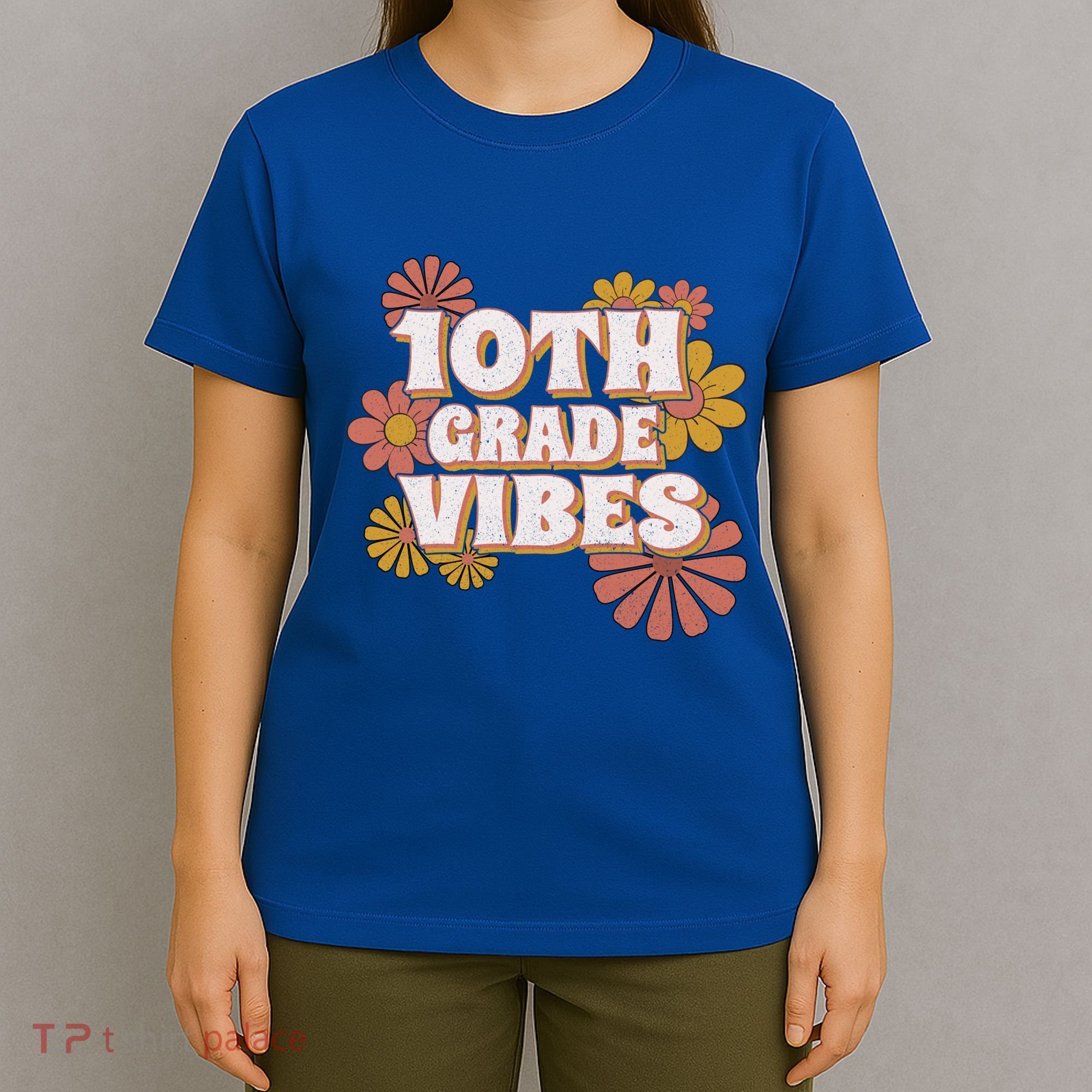 10Th Grade Vibes Great Gift Tenth Grade Retro Floral Teachers Funny Gift T-Shirt
