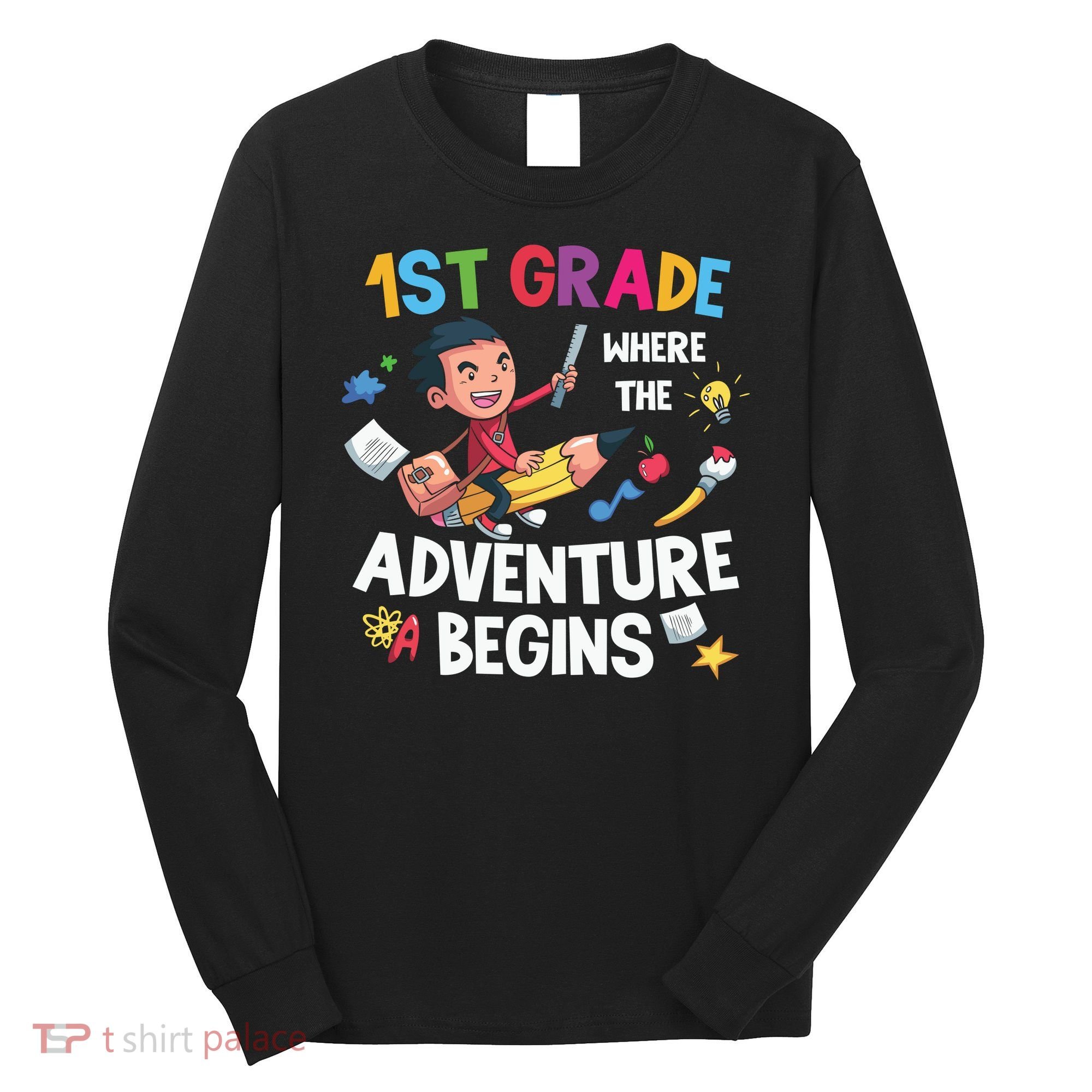 1st Grade Where The Adventure Begins Back To School Long Sleeve Shirt