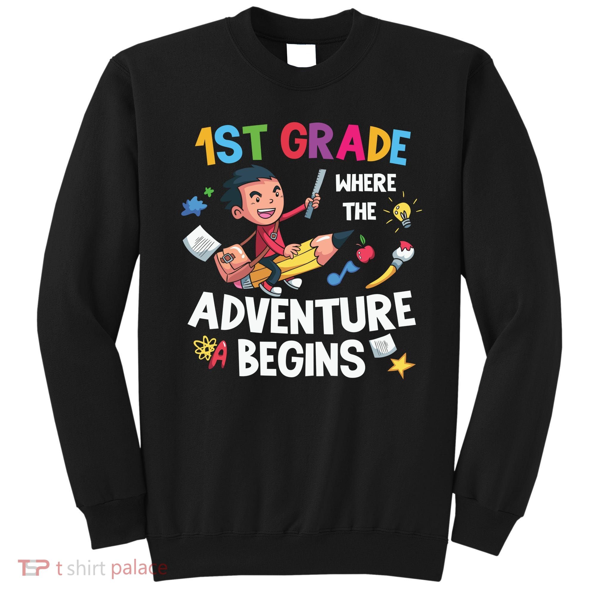 1st Grade Where The Adventure Begins Back To School Sweatshirt