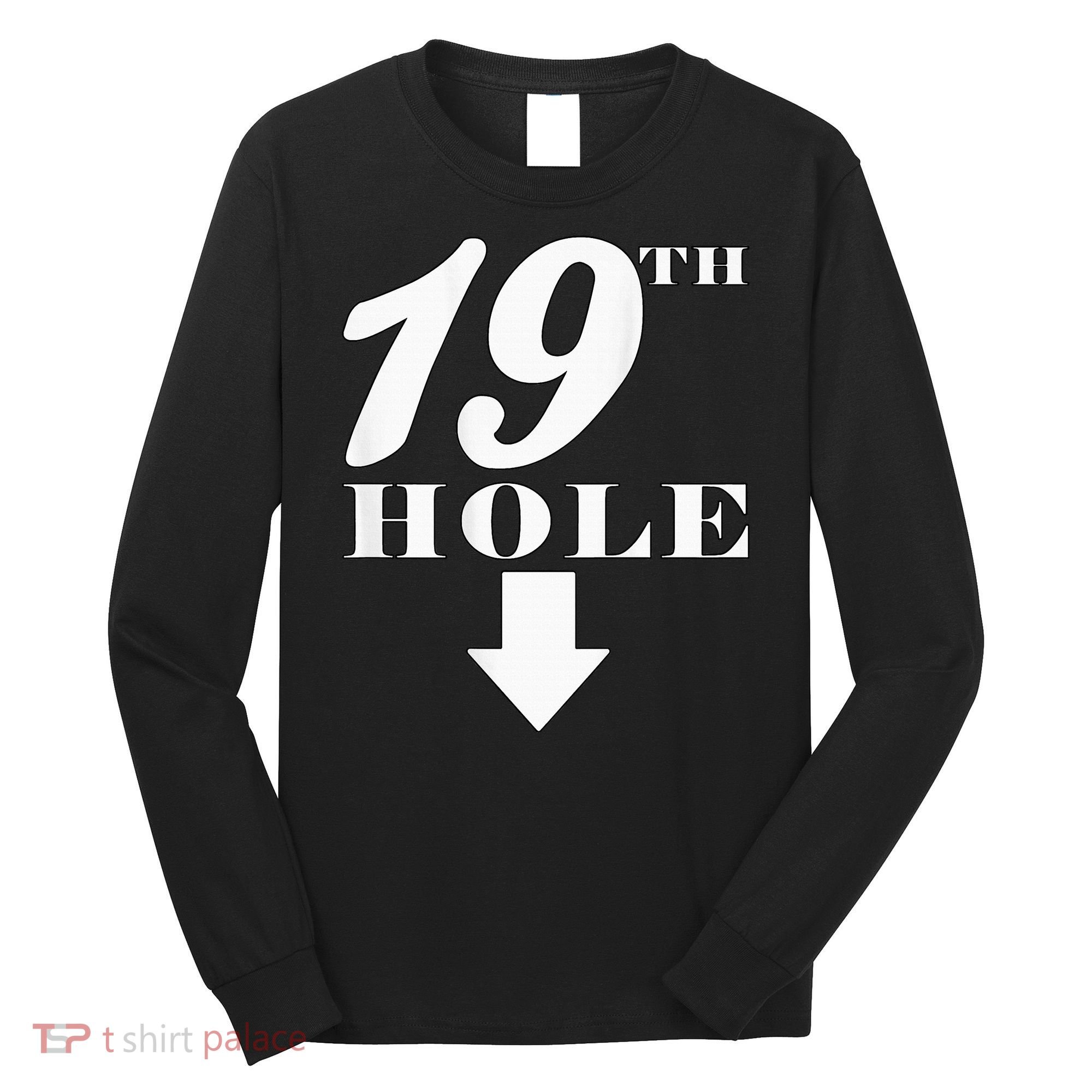 19th Hole With Arrow Funny Golfer Joke Long Sleeve Shirt