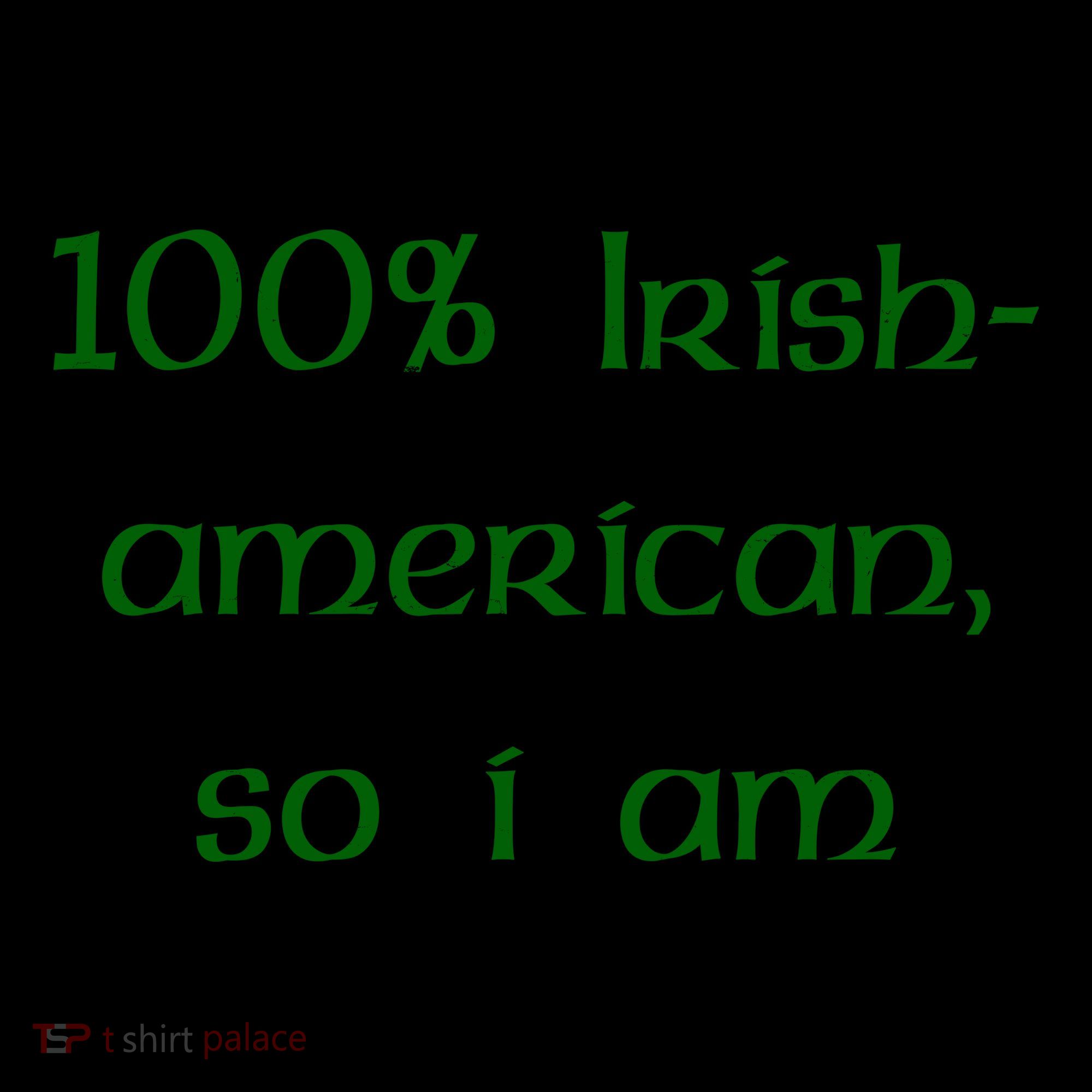 100% Irish American So I Am St Patricks Day Coffee Mug