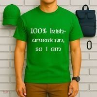 100% Irish American So I Am St Patricks Day T-Shirt thumb 6