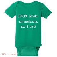 100% Irish American So I Am St Patricks Day Baby Bodysuit thumb 0
