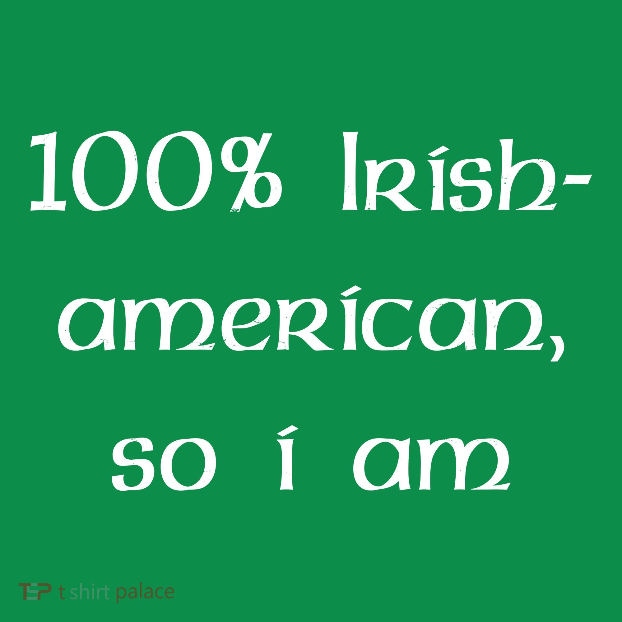 100% Irish American So I Am St Patricks Day Baby Bodysuit
