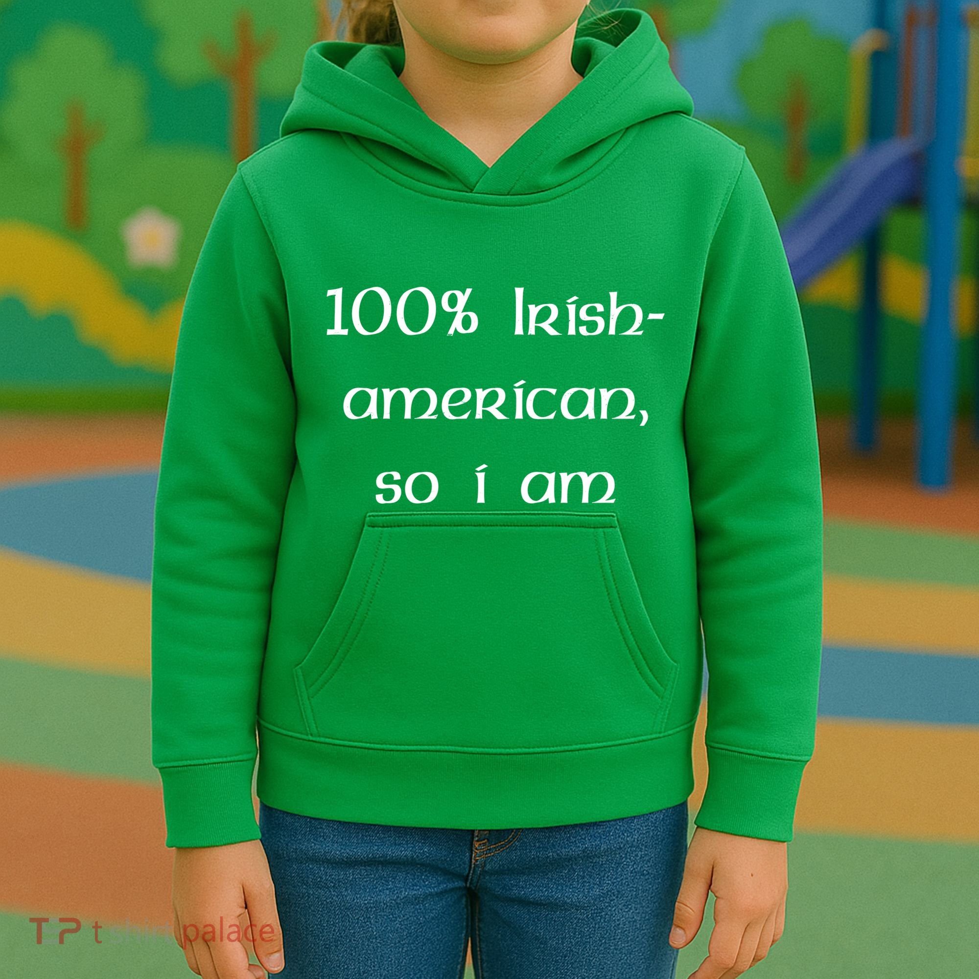 100% Irish American So I Am St Patricks Day Kids Hoodie