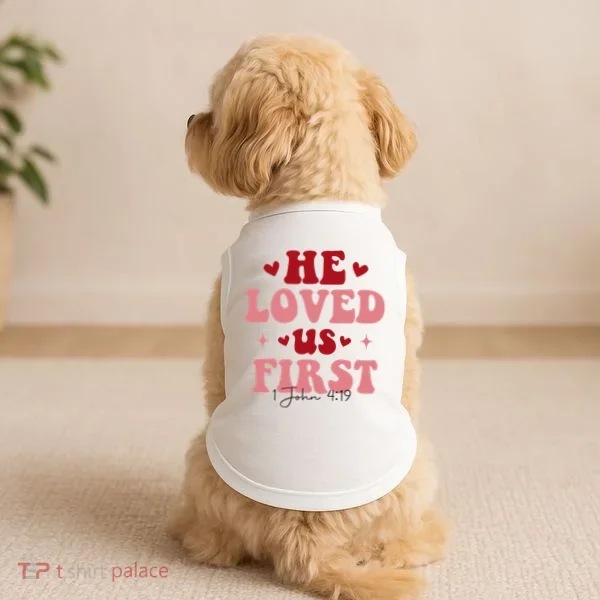 1 John 4 19 He Loved Us First Doggie Tank