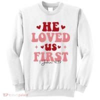 1 John 4 19 He Loved Us First Sweatshirt thumb 0