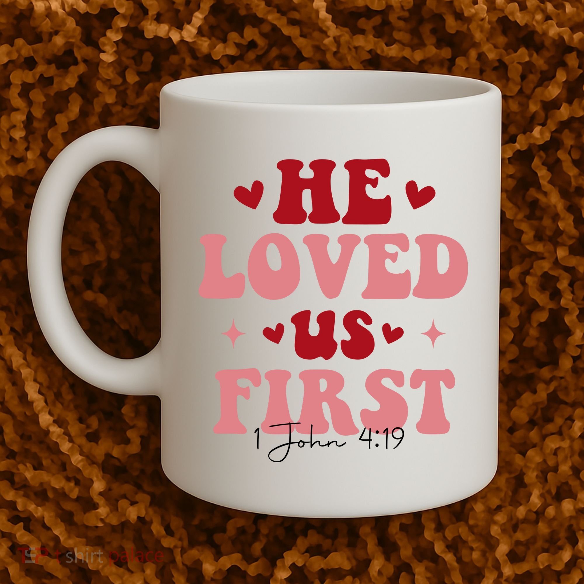 1 John 4 19 He Loved Us First Coffee Mug