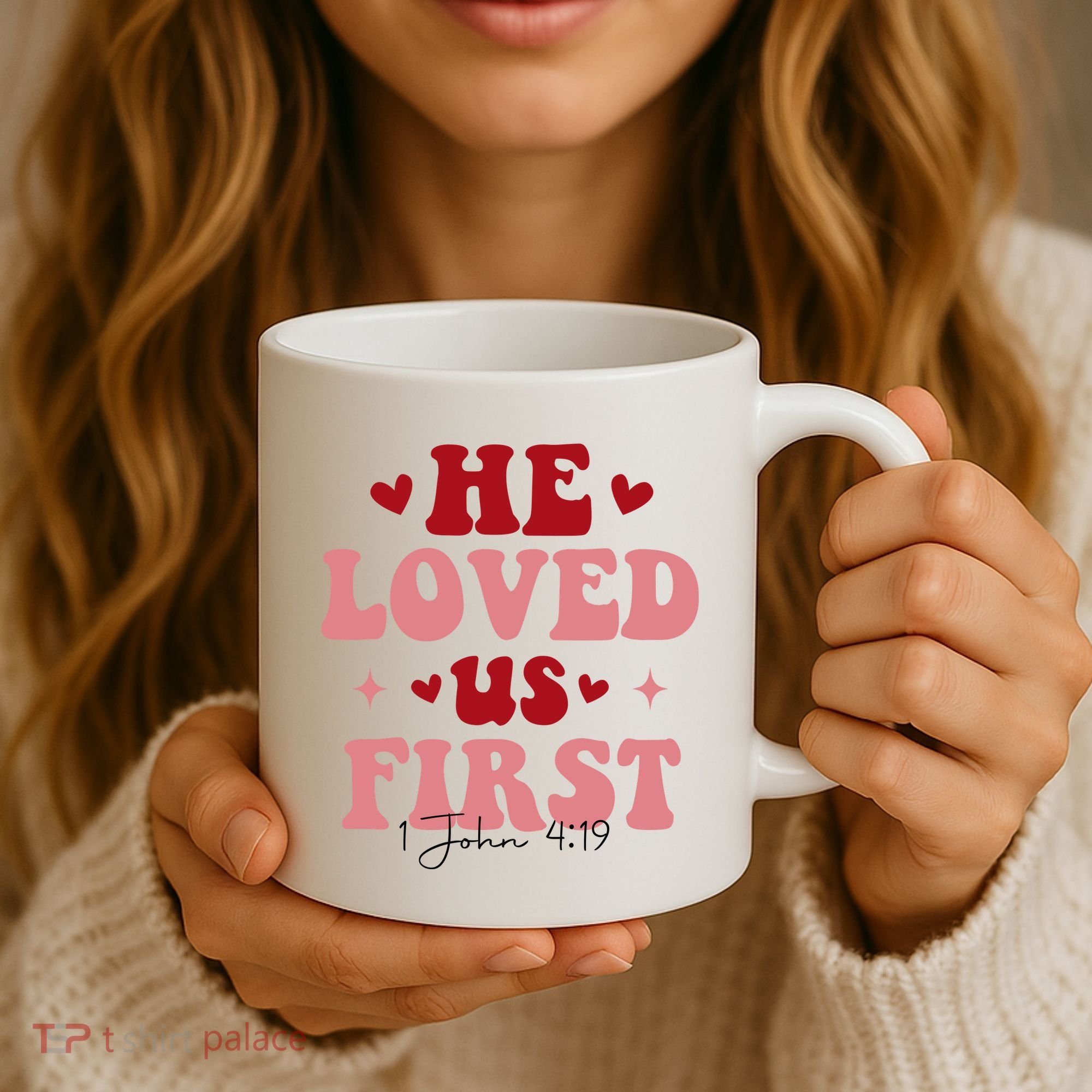 1 John 4 19 He Loved Us First Coffee Mug