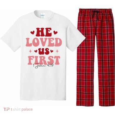 1 John 4 19 He Loved Us First Pajama Set