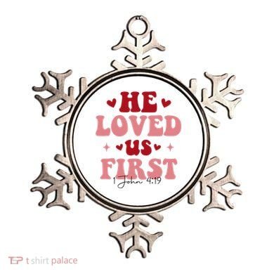 1 John 4 19 He Loved Us First Ornament