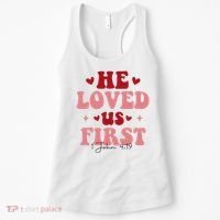 1 John 4 19 He Loved Us First Women's Tank Top thumb 0