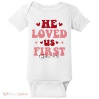 1 John 4 19 He Loved Us First Baby Bodysuit thumb 0