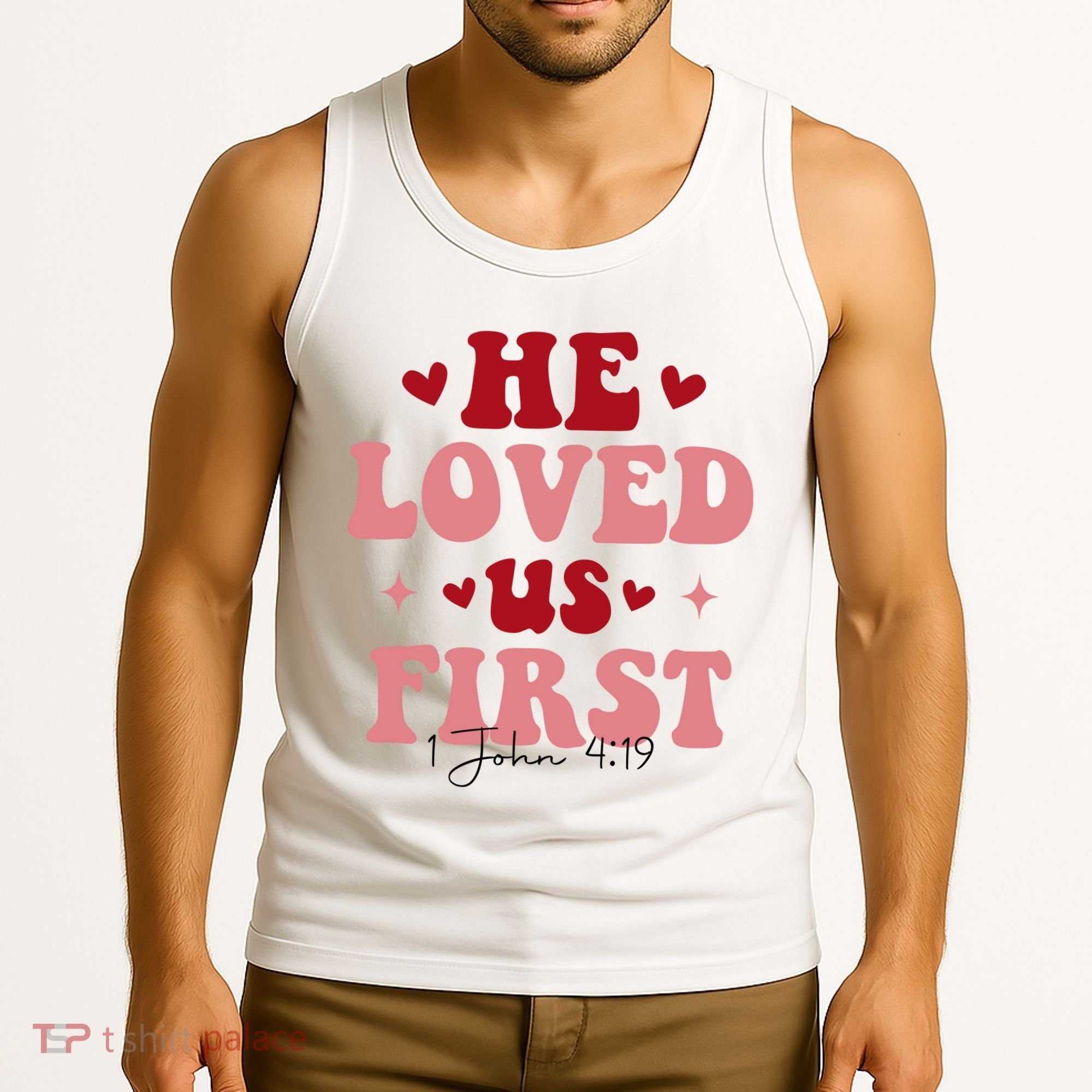 1 John 4 19 He Loved Us First Tank Top